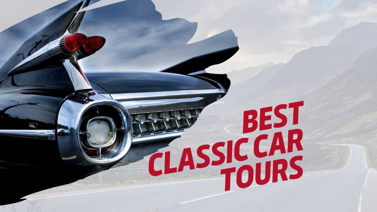 Best Classic Car Tours – Ignite Your Passion for Vintage Wheels!
